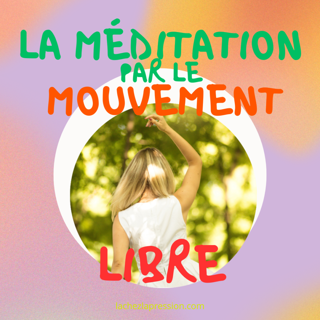 meditation par le mouvement libre avec la méthode happymouv